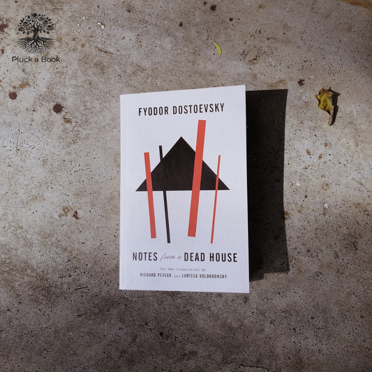 NOTES FROM A DEAD HOUSE by Fyodor Dostoyevsky